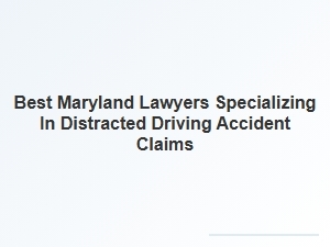 Understanding Compensation for Distracted Driving Accidents in Maryland