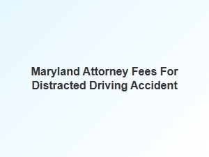 Understanding Compensation for Maryland Distracted Driving Accidents